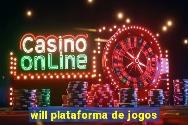 will plataforma de jogos